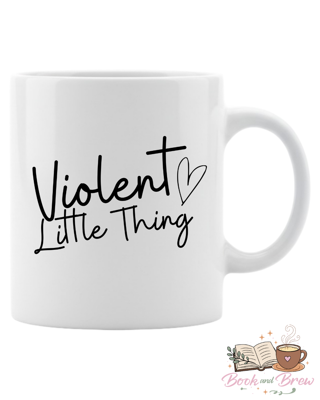 White gloss mug with the words violent little thing with a heart outline next to the words